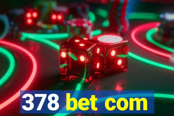 378 bet com